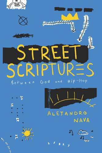 Street Scriptures Between God And Hiphop Alejandro Nava