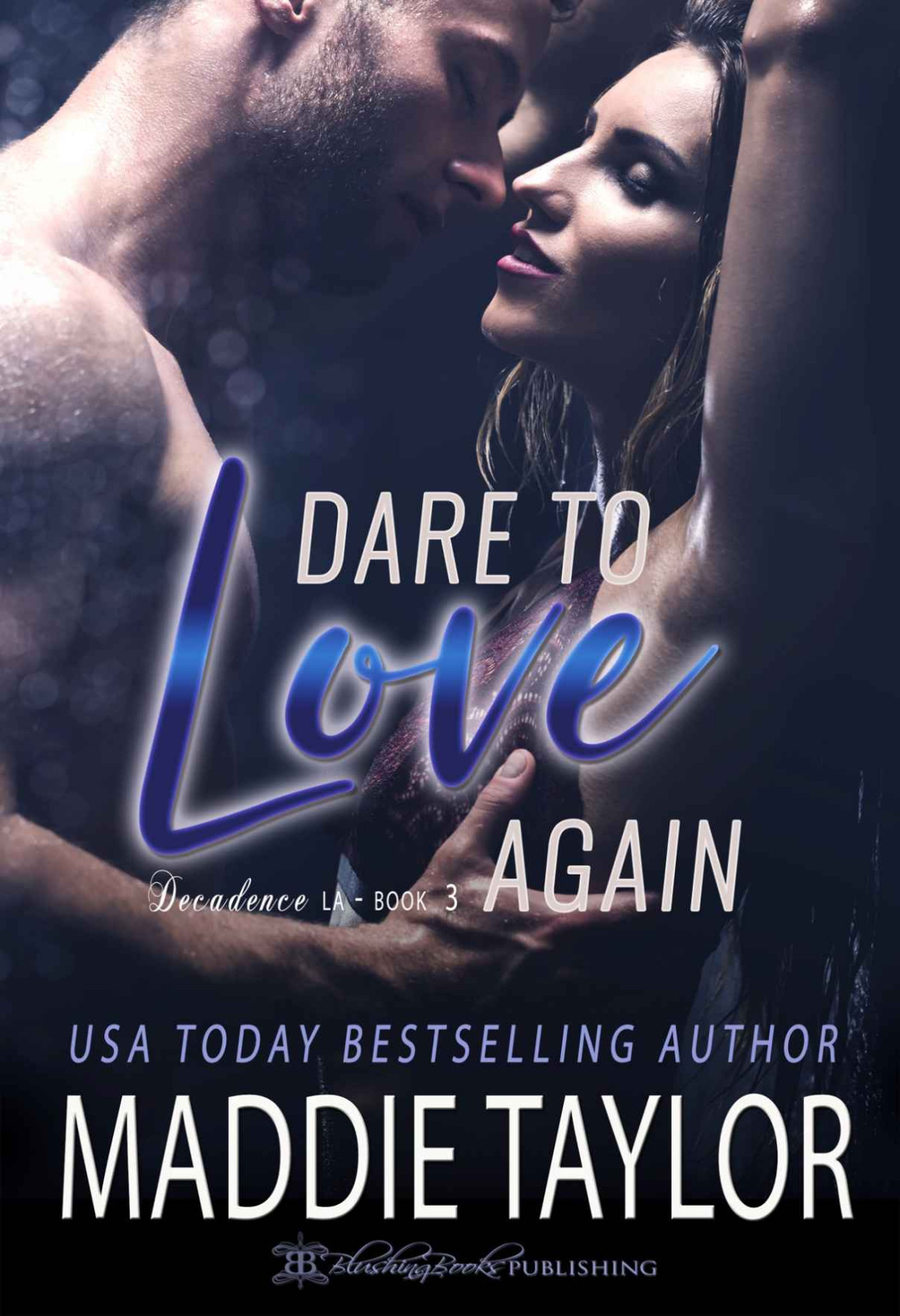 Dare To Love Again Club Decadence La Book Three Maddie Taylor
