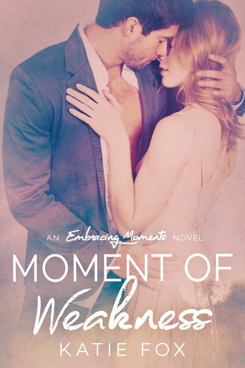Moment Of Weakness Katie Fox