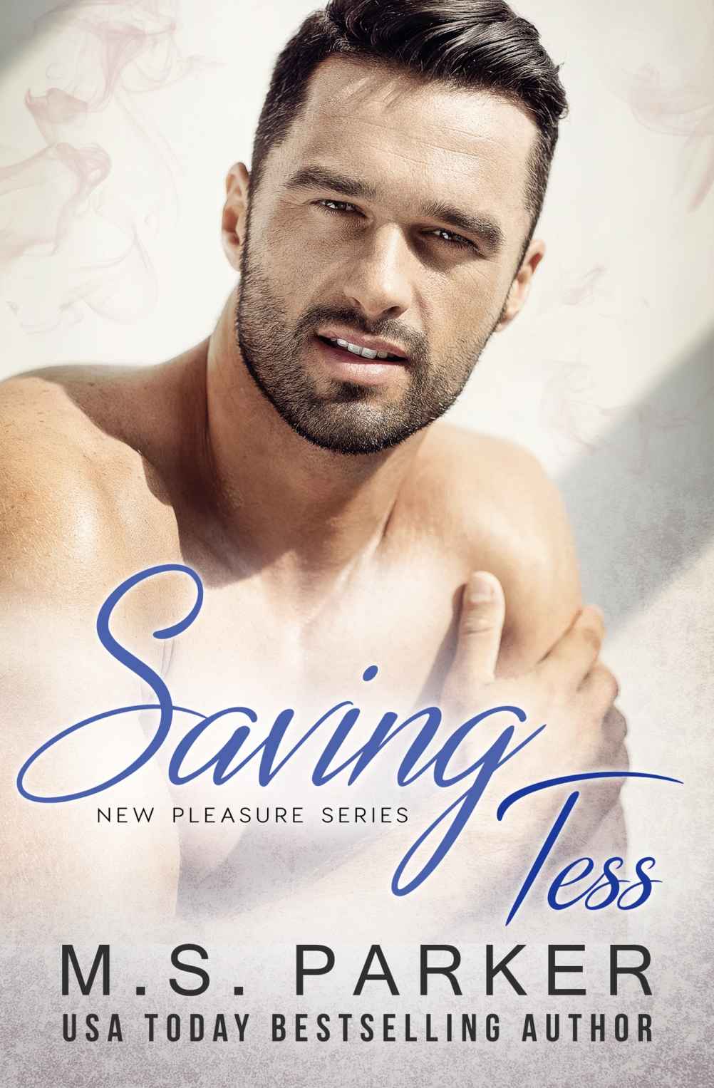 Saving Tess New Pleasures Book 5 M S Parker