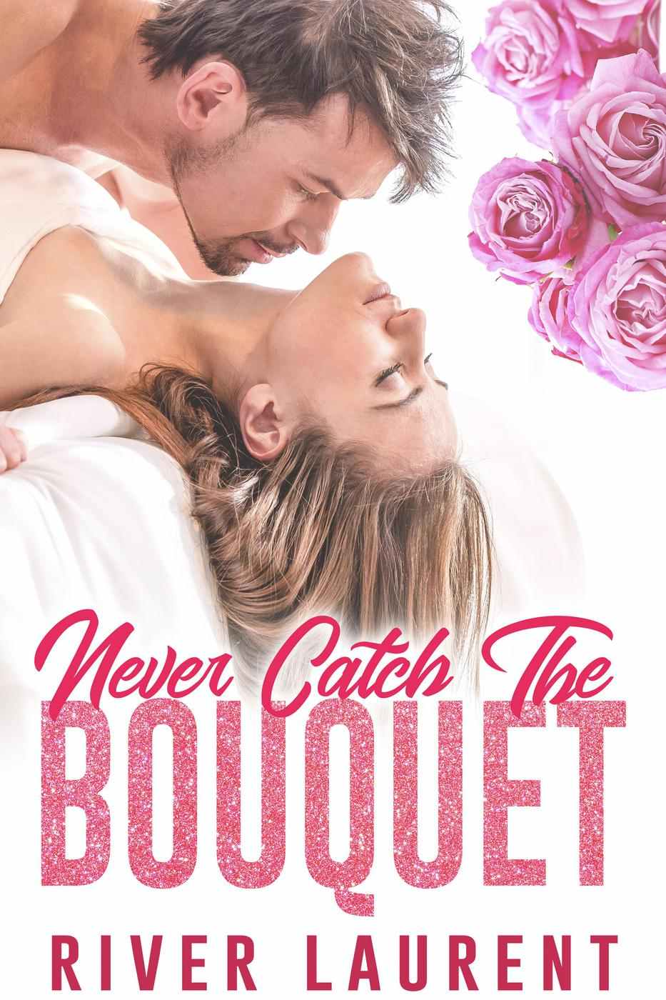 Never Catch The Bouquet River Laurent
