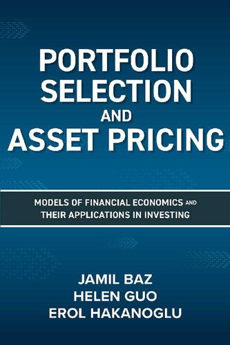 Portfolio Selection And Asset Pricing Models Of Financial Economics And Their Applications In Investing Erol Hakanoglu