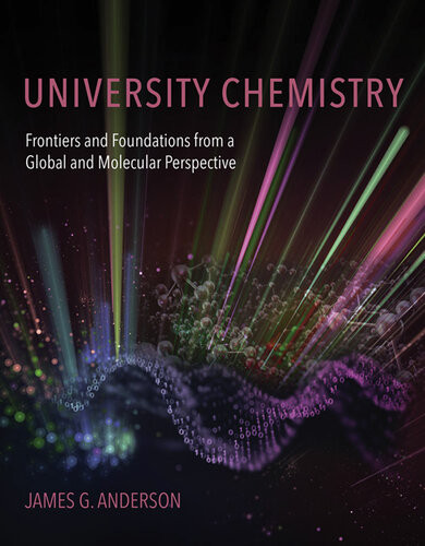 University Chemistry Frontiers And Foundations From A Global And Molecular Perspective James G Anderson