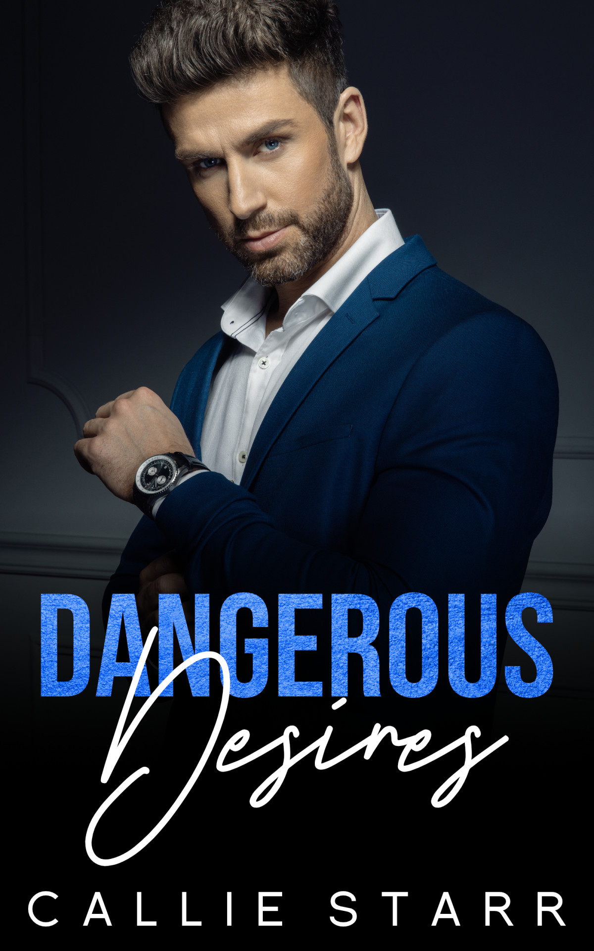 Dangerous Desires Callie Starr