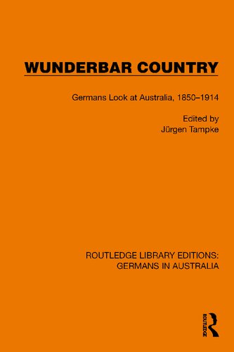 Wunderbar Country Germans Look At Australia 18501914 Jürgen Tampke