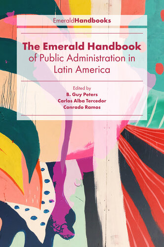 The Emerald Handbook Of Public Administration In Latin America B Guy Peters