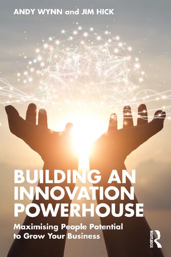 Building An Innovation Powerhouse Maximising People Potential To Grow Your Business Andy Wynn