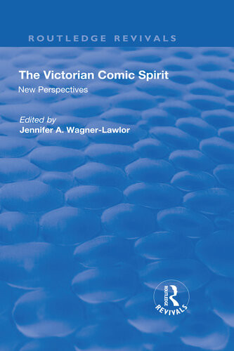 The Victorian Comic Spirit New Perspectives Jennifer Wagnerlawlor