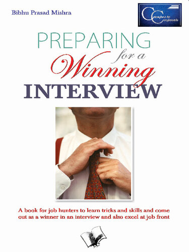 Preparing For A Winning Interview 1st Edition Bibhu Prasad Mishra