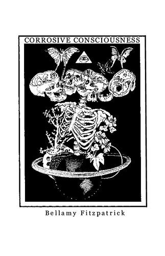 Corrosive Consciousness Bellamy Fitzpatrick