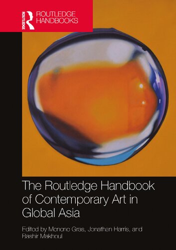 The Routledge Handbook Of Contemporary Art In Global Asia Menene Gras