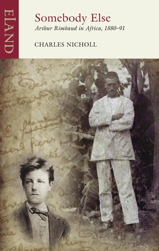 Somebody Else Arthur Rimbaud In Africa 188091 Nicholl Charles