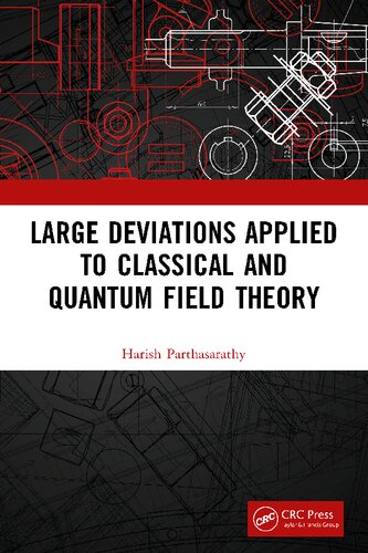 Large Deviations Applied To Classical And Quantum Field Theory Harish Parthasarathy