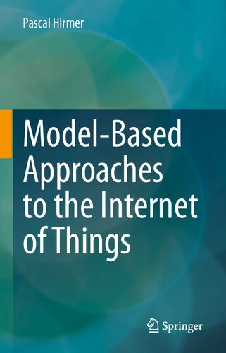 Modelbased Approaches To The Internet Of Things Pascal Hirmer