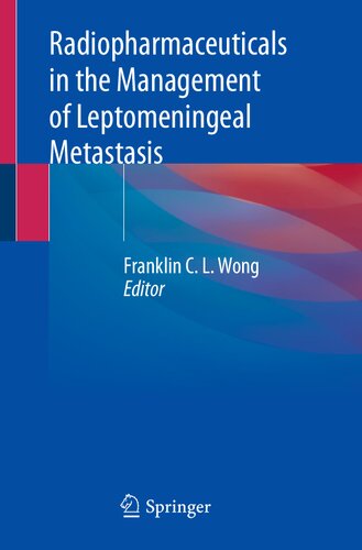 Radiopharmaceuticals In The Management Of Leptomeningeal Metastasis Franklin Cl Wong