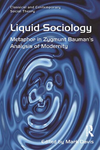 Liquid Sociology Metaphor In Zygmunt Baumans Analysis Of Modernity Mark Davis