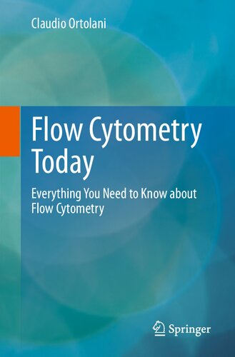 Flow Cytometry Today Everything You Need To Know About Flow Cytometry Claudio Ortolani