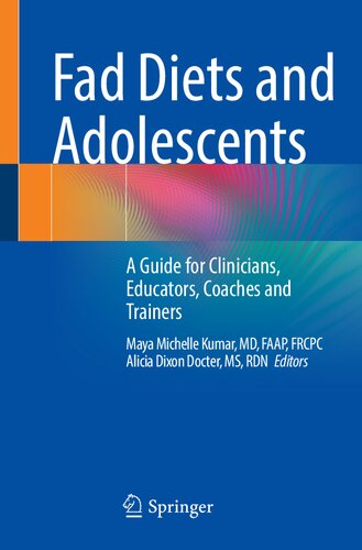Fad Diets And Adolescents A Guide For Clinicians Educators Coaches And Trainers Maya Michelle Kumar