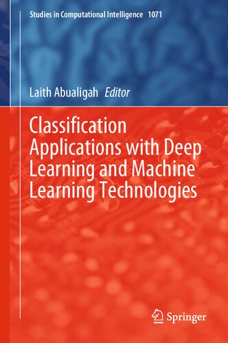 Classification Applications With Deep Learning And Machine Learning Technologies Laith Abualigah