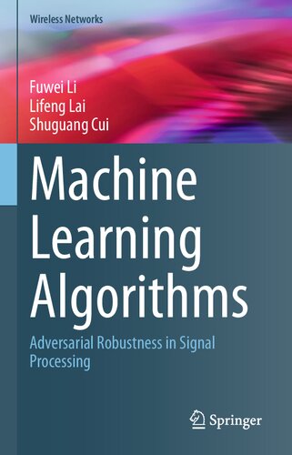 Machine Learning Algorithms Adversarial Robustness In Signal Processing Fuwei Li