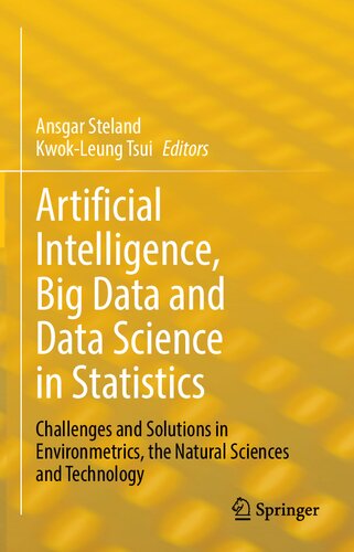 Artificial Intelligence Big Data And Data Science In Statistics Challenges And Solutions In Environmetrics The Natural Sciences And Technology Ansgar Steland