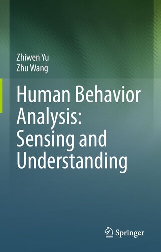 Human Behavior Analysis Sensing And Understanding Zhiwen Yu