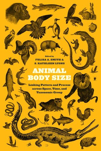 Animal Body Size Linking Pattern And Process Across Space Time And Taxonomic Group Edited By Felisa A Smith