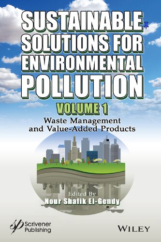 Sustainable Solutions For Environmental Pollution Waste Management And Valueadded Products Volume 1 Nour Shafik Elgendy