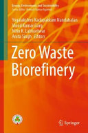 Zero Waste Biorefinery Yogalakshmi Kadapakkam Nandabalan Vinod Kumar Garg