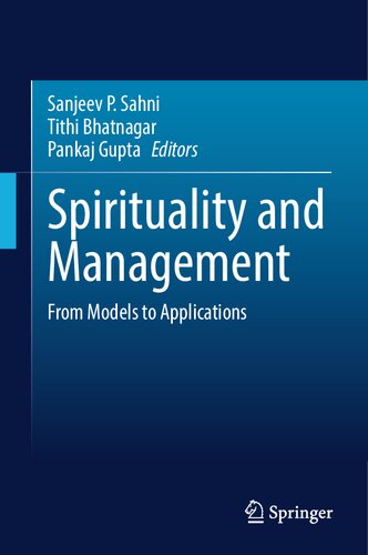 Spirituality And Management From Models To Applications Sanjeev P Sahni