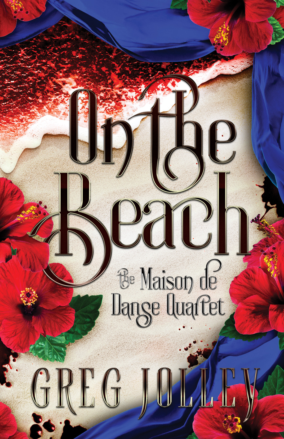 On The Beach Book Three Of The Maison De Danse Quartet Greg Jolley