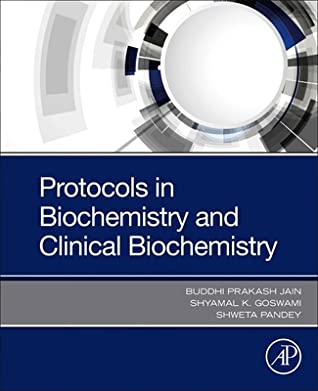 Protocols In Biochemistry And Clinical Biochemistry 1st Edition Buddhi Prakash Jain Shyamal K Goswami Shweta Pandey