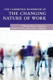 The Cambridge Handbook Of The Changing Nature Of Work Brian J Hoffman Editor