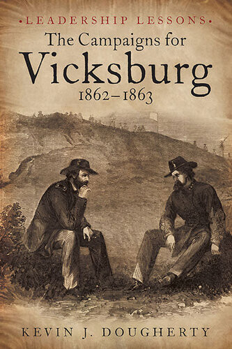 The Campaigns For Vicksburg 186263 Kevin Dougherty