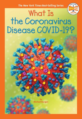 What Is The Coronavirus Disease Covid19 Isbn9780593383612 Googlecnkveaaaqbaj Michael Burgan Who Hq Manuel Gutierrez