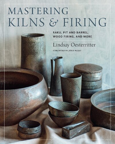 Mastering Kilns And Firing Raku Pit And Barrel Wood Firing And More Isbn9780760364888 Amazon0760364885 Googlekn67dwaaqbaj Lindsay Oesterritter