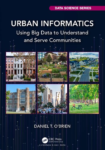 Urban Informatics Using Big Data To Understand And Serve Communities 1st Edition Daniel T Obrien