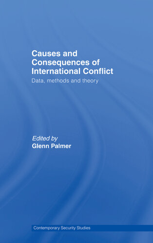 Causes And Consequences Of International Conflict Data Methods And Theory Glenn Palmer