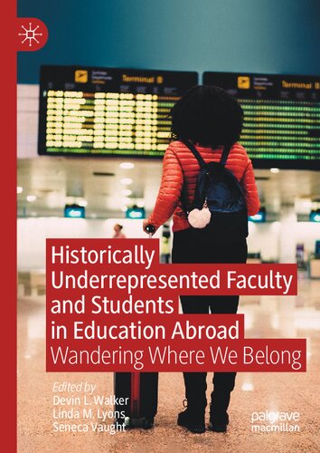 Historically Underrepresented Faculty And Students In Education Abroad Wandering Where We Belong Devin L Walker
