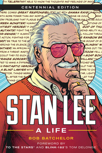Stan Lee A Life Bob Batchelor