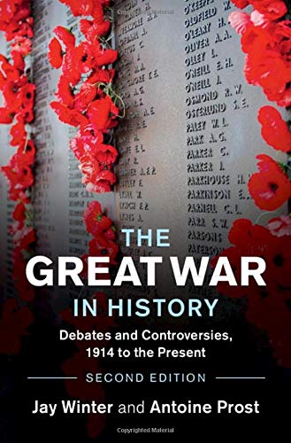 The Great War In History Debates And Controversies 1914 To The Present 2nd Edition Jay Winter