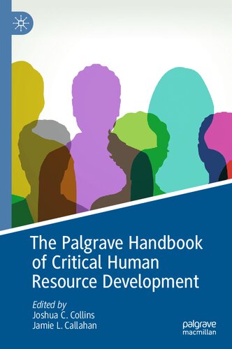 The Palgrave Handbook Of Critical Human Resource Development Joshua C Collins