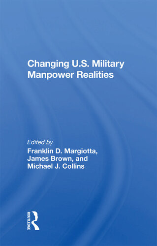 Changing Us Military Manpower Realities Franklin D Margiotta