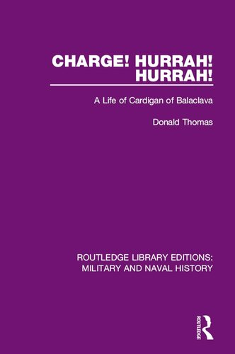 Charge Hurrah Hurrah A Life Of Cardigan Of Balaclava Donald Thomas