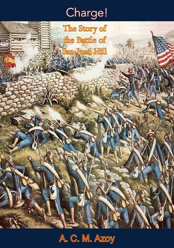 Charge The Story Of The Battle Of San Juan Hill A C M Azoy