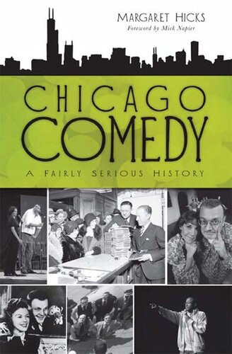 Chicago Comedy A Fairly Serious History Margaret Hicks Mick Napier