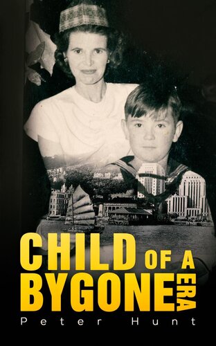 Child Of A Bygone Era Peter Hunt