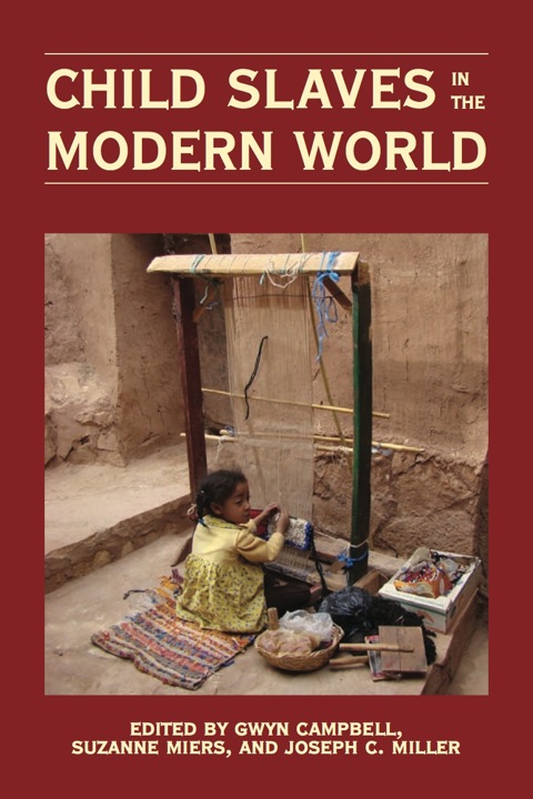 Child Slaves In The Modern World 1st Edition Campbell Gwyn Miers