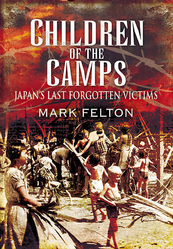 Children Of The Camps Japans Last Forgotten Victims Mark Felton