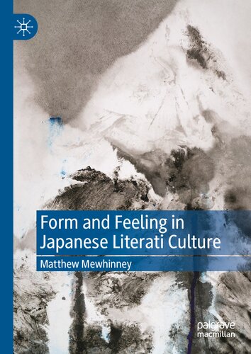 Form And Feeling In Japanese Literati Culture Matthew Mewhinney